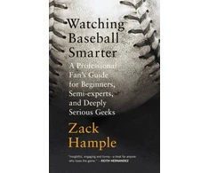 KNYGA Zack Hample Watching Baseball Smarter
