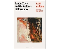 KNYGA Zahi Zalloua Fanon, Zizek, and the Violence of Resistance