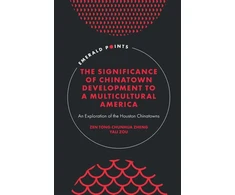 KNYGA Zen Tong Chunhua Zheng Significance of Chinatown Development to a Multicultural America