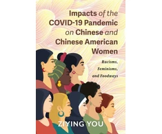 KNYGA Ziying You Impacts of the COVID-19 Pandemic on Chinese and Chinese American Women