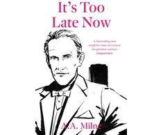 KNYGA A A Milne It's Too Late Now