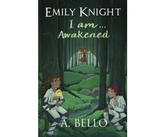 KNYGA A Bello Author Emily Knight I am... Awakened