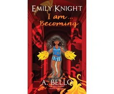 KNYGA A Bello Emily Knight I am... Becoming