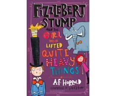 KNYGA A F Harrold Fizzlebert Stump and the Girl Who Lifted Quite Heavy Things