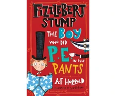 KNYGA A F Harrold Fizzlebert Stump: The Boy Who Did P.E. in his Pants