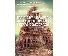 KNYGA A James Mcadams Far-Right Newspeak and the Future of Liberal Democracy