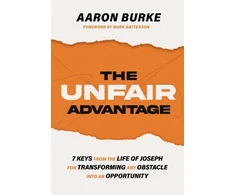KNYGA Aaron Burke Unfair Advantage, 7 Keys from the Life of Joseph for Transforming Any Obstacle into an Opportunity