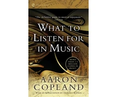 KNYGA Aaron Copland What to Listen For in Music