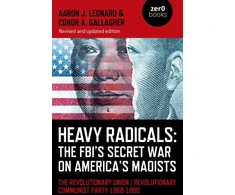 KNYGA Aaron J Leonard Heavy Radicals: The FBI's Secret War on America's Maoists (second edition)