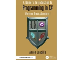 KNYGA Aaron Langille Gamer's Introduction to Programming in C#