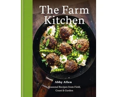 KNYGA Abby Allen Farm Kitchen, Seasonal Recipes from Field, Coast and Garden