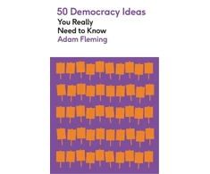 KNYGA Adam Fleming 50 Democracy Ideas You Really Need to Know