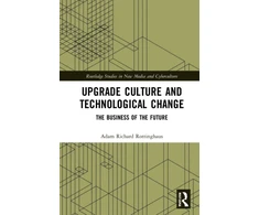 KNYGA Adam Richard Rottinghaus Upgrade Culture and Technological Change