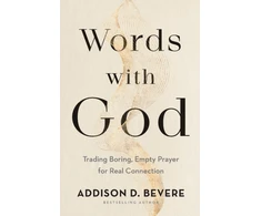 KNYGA Addison D Bevere Words with God – Trading Boring, Empty Prayer for Real Connection
