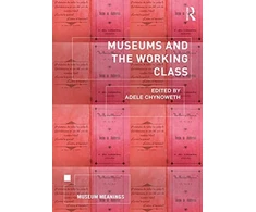 KNYGA Adele Chynoweth Museums and the Working Class