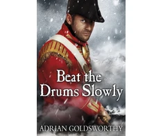 KNYGA Adrian Goldsworthy Beat the Drums Slowly
