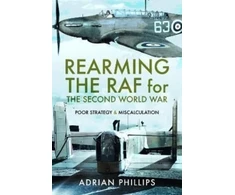 KNYGA Adrian Phillips Rearming the RAF for the Second World War