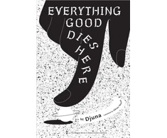 KNYGA Adrian Thieret Everything Good Dies Here