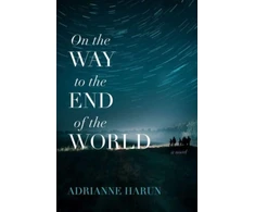 KNYGA Adrianne Harun On the Way to the End of the World – A Novel