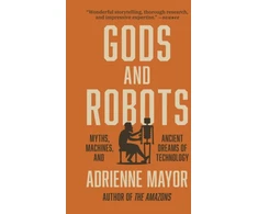 KNYGA Adrienne Mayor Gods and Robots