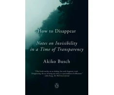 KNYGA Akiko Busch How to Disappear
