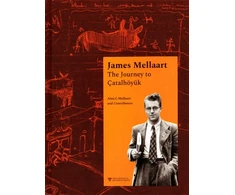 KNYGA Alan C Mellaart James Mellaart: The Journey to Catalhoyuk