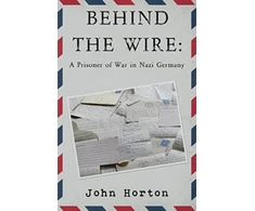 KNYGA Alan Horton Behind the wire: a prisoner of war in nazi germany