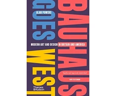 KNYGA Alan Powers Bauhaus Goes West