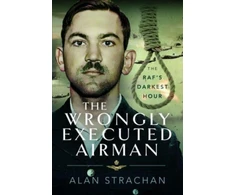 KNYGA Alan Strachan Wrongly Executed Airman