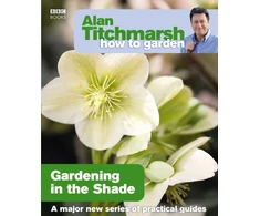 KNYGA Alan Titchmarsh How to Garden: Gardening in the Shade