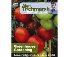 KNYGA Alan Titchmarsh How to Garden: Greenhouse Gardening