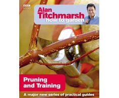 KNYGA Alan Titchmarsh How to Garden: Pruning and Training