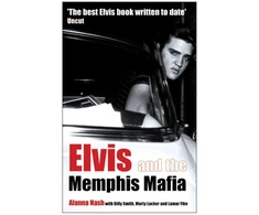 KNYGA Alanna Nash Elvis and the Memphis Mafia