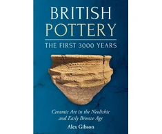 KNYGA Alex Gibson British Pottery: The First 3000 Years