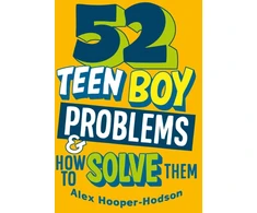 KNYGA Alex Hooper Hodson Problem Solved: 52 Teen Boy Problems &amp; How To Solve Them