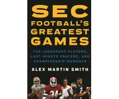 KNYGA Alex Martin Smith SEC Football's Greatest Games