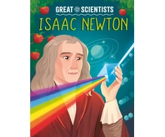 KNYGA Alexandra Badiu Great Scientists: Isaac Newton