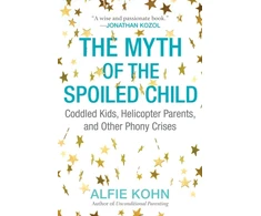 KNYGA Alfie Kohn Myth of the Spoiled Child
