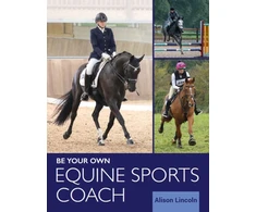 KNYGA Alison Lincoln Be Your Own Equine Sports Coach