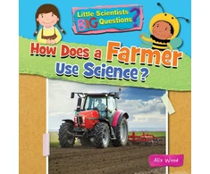 KNYGA Alix Wood How Does a Farmer Use Science?