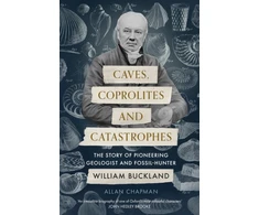 KNYGA Allan Chapman Caves, Coprolites and Catastrophes