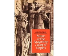 KNYGA Allan W Atlas Music at the Aragonese Court of Naples