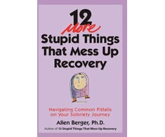 KNYGA Allen Berger 12 More Stupid Things That Mess Up Recovery