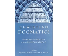 KNYGA Allen Christian Dogmatics – Reformed Theology for the Church Catholic
