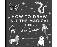 KNYGA Alli Koch Magical Things: How to Draw Books for Kids, with Unicorns, Dragons, Mermaids, and More