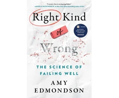 KNYGA Amy C Edmondson Right Kind of Wrong