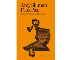KNYGA Amy Sillman - Faux Pas - Selected Writings and Drawings (Expanded Edition)