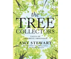 KNYGA Amy Stewart Tree Collectors: Tales of Arboreal Obsession