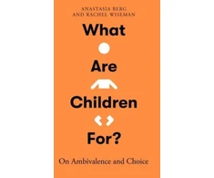 KNYGA Anastasia Berg What Are Children For?