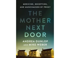 KNYGA Andrea Dunlop Mother Next Door, Medicine, Deception, and Munchausen by Proxy